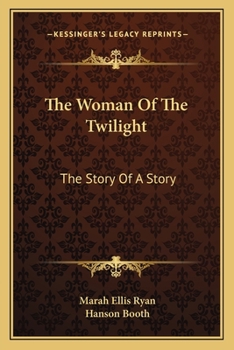 Paperback The Woman Of The Twilight: The Story Of A Story Book