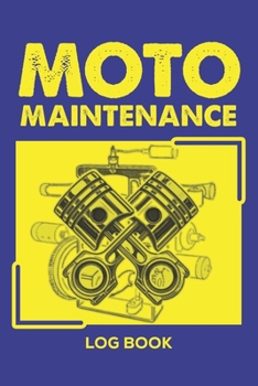 Paperback Moto Maintenance Log Book: Moto Table Repair Log Book Journal Date, Mileage Notebook 6x9 With 130 Pages Book