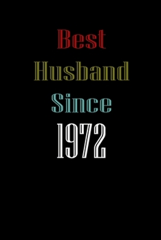 Best Husband Since  1972  Journal Couples Gift: White Lined Notebook / Journal/ Dairy/ planner  couples Gift for valentines day, 200 Pages, 6x9, Soft Cover, Matte Finish