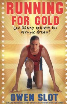Paperback Running For Gold: Can Danny Achieve His Olympic Dream? Book