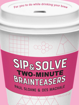 Paperback Sip & Solve Two-Minute Brainteasers Book