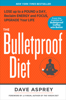 Hardcover The Bulletproof Diet: Lose Up to a Pound a Day, Reclaim Energy and Focus, Upgrade Your Life Book