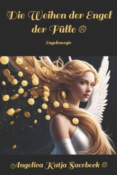 Paperback Die Weihen der Engel der Fülle: Engelenergie [German] Book