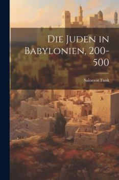 Paperback Die Juden in Babylonien, 200-500 [German] Book