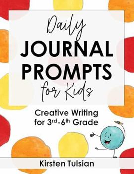 Paperback Daily Journal Prompts for Kids: Creative Writing for 3rd-6th Grade Book