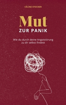 Paperback Mut zur Panik: Wie du durch deine Angststörung zu dir selbst findest [German] Book