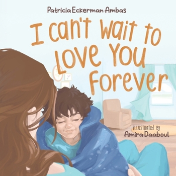 Paperback I Can't Wait to Love You Forever: A Big Brother Book