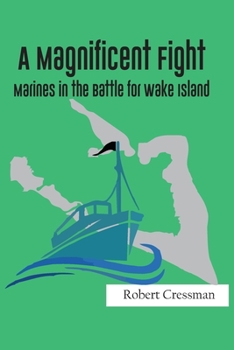 Paperback A Magnificent Fight: Marines in the Battle for Wake Island Book