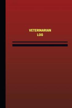 Paperback Veterinarian Log (Logbook, Journal - 124 pages, 6 x 9 inches): Veterinarian Logbook (Red Cover, Medium) Book