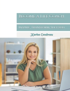 Paperback Become a Life Coach: Inspire, Transform, Succeed Book