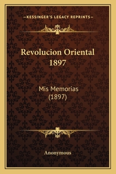 Paperback Revolucion Oriental 1897: Mis Memorias (1897) [Spanish] Book