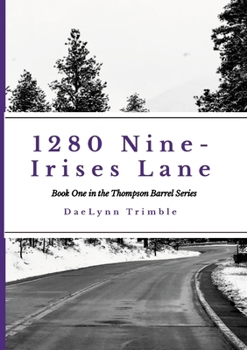 1280 Nine-Irises Lane: Book One of the Thompson Barrel Series