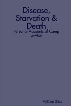 Paperback Disease, Starvation & Death: Personal Accounts of Camp Lawton Book