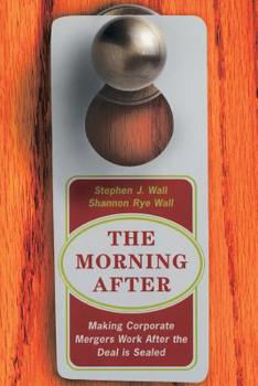 Paperback The Morning After: Making Corporate Mergers Work After the Deal Is Sealed Book