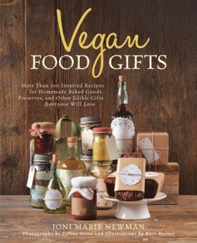 Paperback Vegan Food Gifts: More Than 100 Inspired Recipes for Homemade Baked Goods, Preserves, and Other Edible Gifts Everyone Will Love Book
