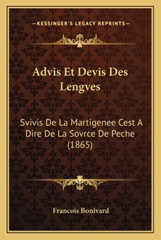 Paperback Advis Et Devis Des Lengves: Svivis De La Martigenee Cest A Dire De La Sovrce De Peche (1865) [French] Book