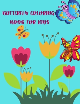 Paperback Butterfly Coloring Book For Kids: Simple and Easy Butterflies Coloring Book for Kids Gift Idea for Girls and Boys Book
