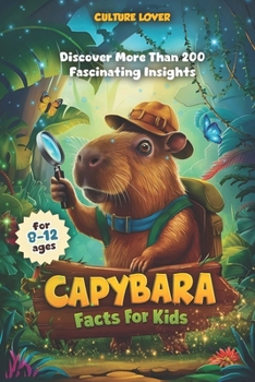 Capybara Facts for Kids: Discover More Than 200 Fascinating Insights