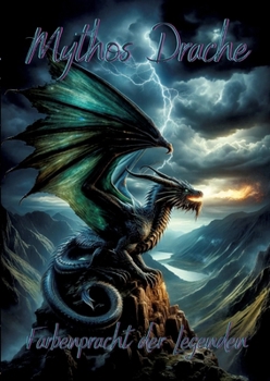 Paperback Mythos Drache: Farbenpracht der Legenden [German] Book