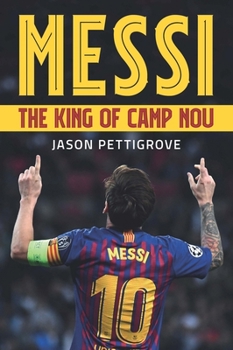 Paperback Messi - The King of Camp Nou: King of Camp Nou Book