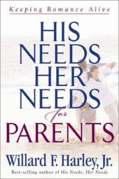 Hardcover His Needs, Her Needs for Parents: Keeping Romance Alive Book