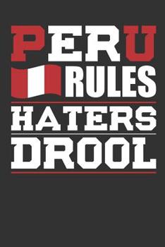 Paperback Peru Rules Haters Drool: Patriotic Notebook for People Who Love Peru Book