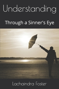 Paperback Understanding: Through a Sinner's Eye Book