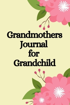 Paperback Grandmothers Journal for Grandchild: All About Grandma - A Grandmothers Memory Keepsake Journal Book