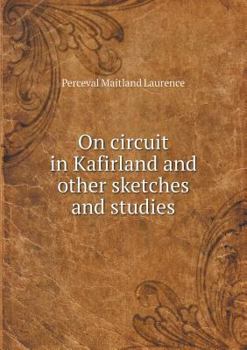 Paperback On Circuit in Kafirland and Other Sketches and Studies Book