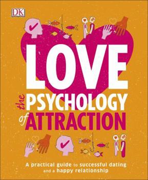 Love: The Psychology of Attraction - Book  of the DK Series