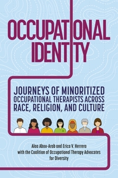 Paperback Occupational Identity: Journeys of Minoritized Occupational Therapists Across Race, Religion, and Culture Book