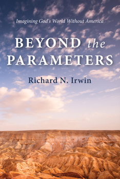 Hardcover Beyond the Parameters: Imagining God's World Without America Book