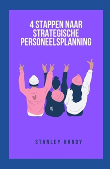 Paperback 4 stappen naar strategische personeelsplanning [Dutch] Book