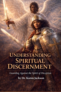 Understanding Spiritual Discernment: Guarding Against the Spirit of Deception