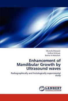 Enhancement of Mandibular Growth by Ultrasound waves: Radiographically and histologically expermiental study