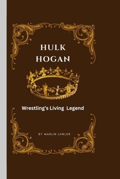 Paperback Hulk Hogan: Wrestling's Living Legend Book