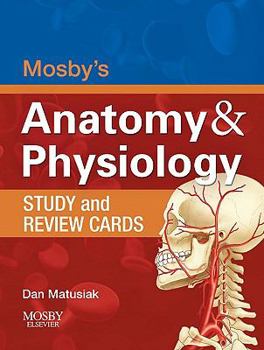 Cards Mosby's Anatomy & Physiology Study and Review Cards Book