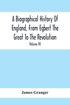 A Biographical History of England.