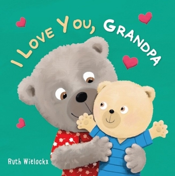 Board book I Love You, Grandpa Book