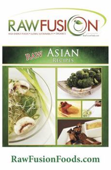 Raw Fusion Raw Asian Recipes