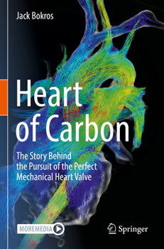 Paperback Heart of Carbon: The Story Behind the Pursuit of the Perfect Mechanical Heart Valve Book