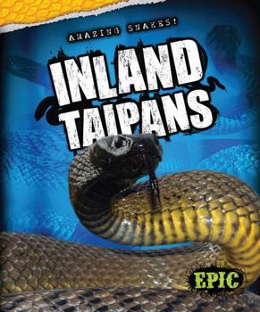 Inland Taipans - Book  of the Amazing Snakes!