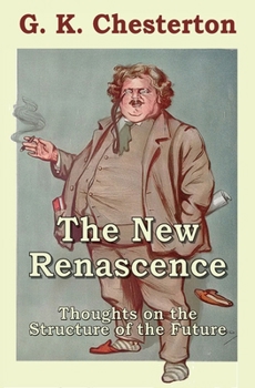 Paperback The New Renascence: Thoughts on the Structure of the Future Book