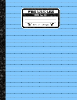 Wide Ruled Line Dot Paper: Notebook With Dotted Lines. Large Size. Great To Practice Writing Letters And Correct Handwriting. Light Blue Dotted Line Book Cover.
