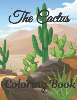 Paperback The Cactus Coloring Book: Amazing Green Cactus Plant Coloring Book, Cute Succulent Coloring Book