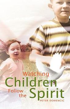 Watching Children Follow the Spirit