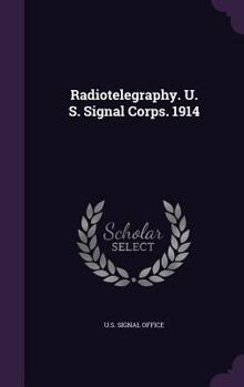Hardcover Radiotelegraphy. U. S. Signal Corps. 1914 Book