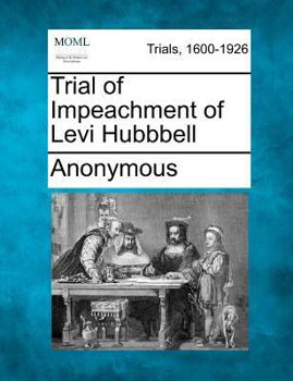 Paperback Trial of Impeachment of Levi Hubbbell Book