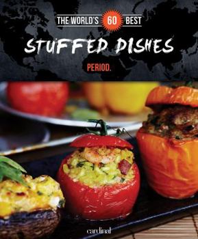 Paperback The World's 60 Best Stuffed Dishes Period (The World's 60 Best Collection) Book