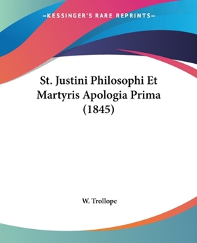 Paperback St. Justini Philosophi Et Martyris Apologia Prima (1845) Book